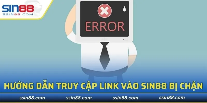 Hướng dẫn truy cập đường liên kết SIN88 an toàn