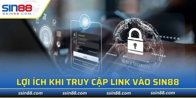 Lợi ích đặc biệt khi truy cập link vào SIN88